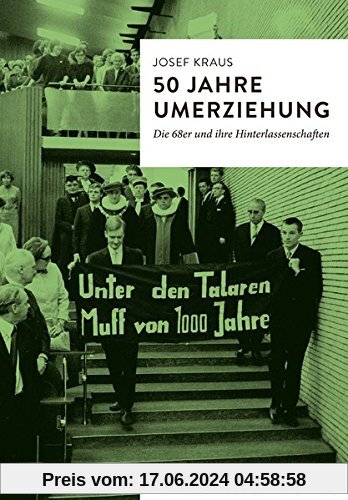 50 Jahre Umerziehung: Die 68er und ihre Hinterlassenschaften (Die Werkreihe von Tumult)
